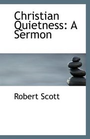 Christian Quietness: A Sermon