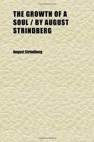 The Growth of a Soul | by August Strindberg; Translated by Claud Field