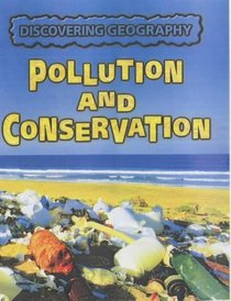 Pollution and Conservation (Discovering Geography)