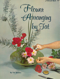 Flower Arranging by Tat - A Sunset Book