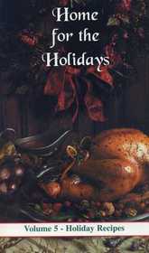 Home for the Holidays Volume 5 - Holiday Recipes