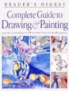 Complete Guide to Drawing and Painting (Readers Digest)