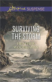 Surviving the Storm (Love Inspired Suspense, No 482)