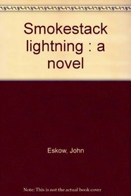 Smokestack lightning : a novel