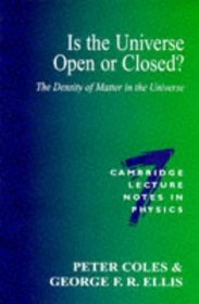 Is the Universe Open or Closed? : The Density of Matter in the Universe (Cambridge Lecture Notes in Physics)