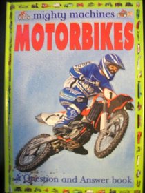 Mighty Machines Motrbikes - A Question and Answer Book