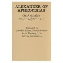 On Aristotle's Prior Analytics 1.1-7 (Ancient Commentators on Aristotle)