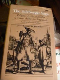 The Salzburger Saga: Religious Exiles and Other Germans Along the Savannah (Brown Thrasher Books)