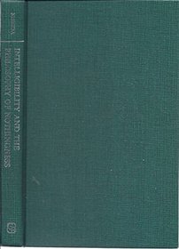 Intelligibility and the Philosophy of Nothingness: Three Philosophical Essays