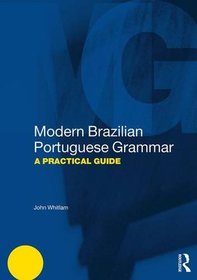 Modern Brazilian Portuguese Grammar: A Practical Guide (Modern Grammars)