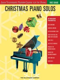 Christmas Piano Solos - First Grade (Book Only): John Thompson's Modern Course for the Piano (John Thompson's Modern Course for the Piano Series)