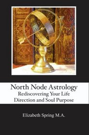 North Node Astrology: Rediscovering Your Life Direction and Soul Purpose