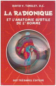 La Radionique et l'anatomie subtile de l'homme