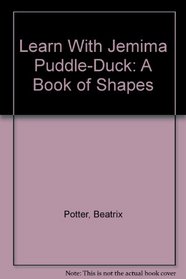 Learn with Jamima Puddleduck : A Book of Shapes
