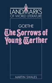 Goethe: The Sorrows of Young Werther (Landmarks of World Literature)
