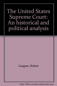 The United States Supreme Court: An Historical and Political Analysis