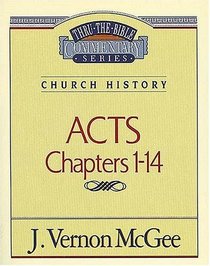 Acts I (Thru the Bible Commentary)