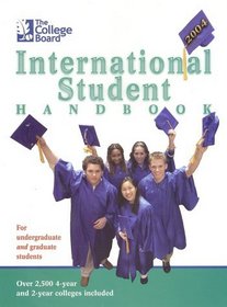 The College Board International Student Handbook 2004: All-New Seventeenth Edition