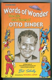 Worlds of Wonder The Life and Times of Otto Binder