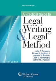 A Practical Guide To Legal Writing and Legal Method, Fifth Edition