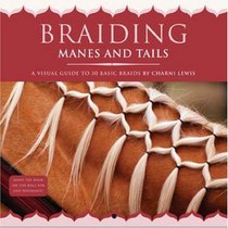 Braiding Manes & Tails: A Visual Guide to 30 Basic Braids