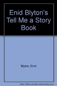 Enid Blyton's Tell Me a Story Book