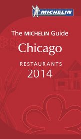 MICHELIN Guide Chicago 2014: Restaurants & Hotels (Michelin Guide/Michelin)