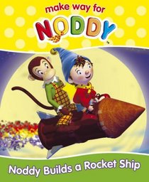 Noddy Builds a Rocket Ship ( 