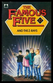 The Famous Five and the Z-rays: A New Adventure of the Characters Created by Enid Blyton