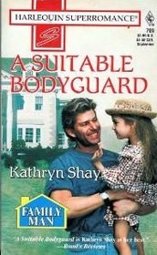 A Suitable Bodyguard (Family Man) (Harlequin Superromance, No 709)