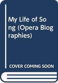 My Life of Song (Opera Biographies)