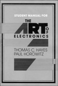 The Art of Electronics (Student Manual with Exercises)
