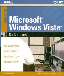 Dell Guide to Microsoft Windows Vista on Demand (For those who would rather be shown how than told how!!)