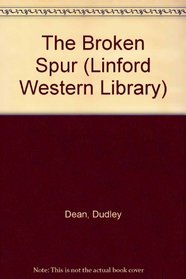 The Broken Spur (Linford Western Library)