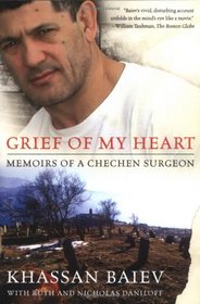 Grief of My Heart: Memoirs of a Chechen Surgeon