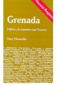 Grenada: Politics, economics, and society (Marxist regimes series)