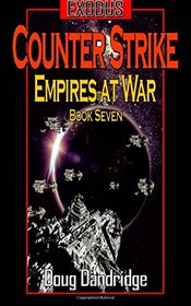 Exodus: Empires at War: Book 7: Counter Strike. (Volume 7)
