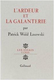 L'ardeur et la galanterie (Les Essais) (French Edition)
