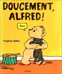 Alfred: Doucement, Alfred! (French Edition)