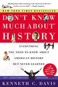 Don't Know Much About History [30th Anniversary Edition]: Everything You Need to Know About American History but Never Learned