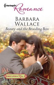 Beauty and the Brooding Boss (Once Upon a Kiss) (Harlequin Romance, No 4229)