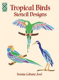 Tropical Birds Stencil Designs (Dover Pictorial Archive Series)