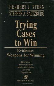 Trying Cases to Win -- Evidence: Weapons for Winning (Trying Cases to Win)