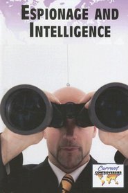 Espionage and Intelligence Gthrng (Current Controversies)