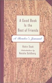 A Good Book is the Best of Friends : A Reader's Journal