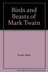 Birds and Beasts of Mark Twain
