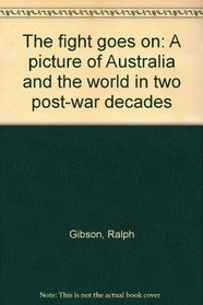 The fight goes on: A picture of Australia and the world in two post-war decades