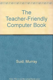 The Teacher-Friendly Computer Book