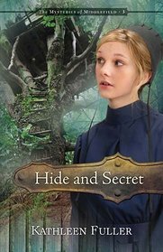 Hide and Secret (Mysteries of Middlefield, Bk 3)