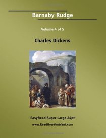Barnaby Rudge Volume 4 of 5  A Tale of the Riots of 'Eighty [EasyRead Super Large 24pt Edition]